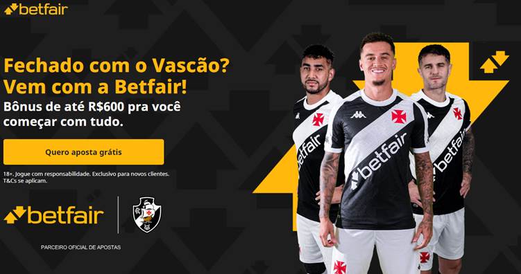 Bônus de boas-vindas na Betfair com o Vasco: até R$600 em apostas grátis!