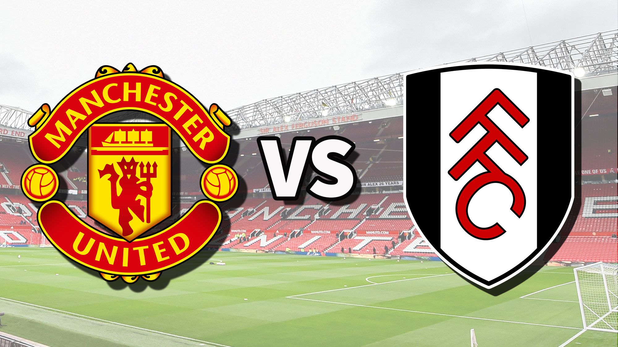 Premier League: Manchester United vs Fulham Confirmed Lineup