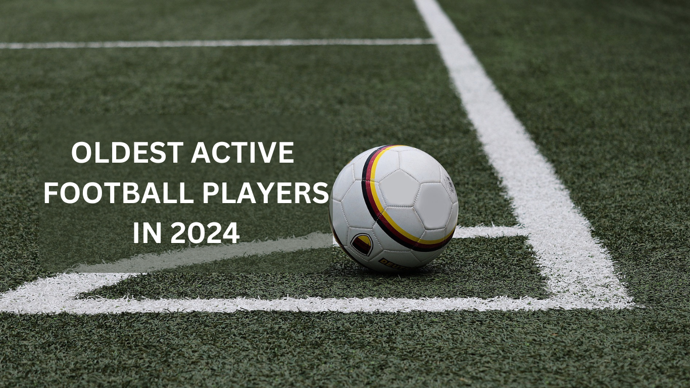 Top 10 Oldest Football Players Active in 2024