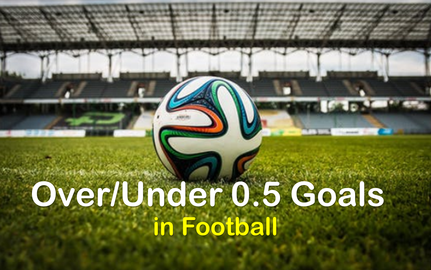 Over/Under 0.5 Goals in Football