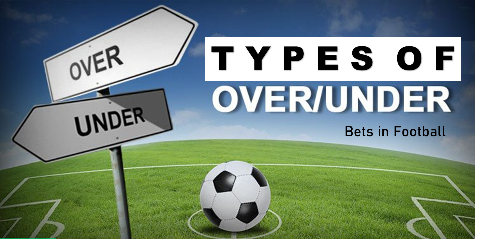 Types of Over/Under Bets in Football